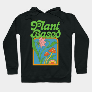 -- Plant Based -- Hoodie
