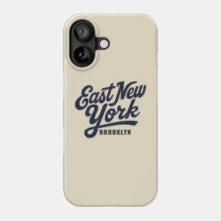 East NY Hood Pride - Brooklyn Neighborhood Typography Art Phone Case
