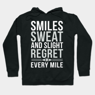 Smiles, Sweat, and Slight Regret Every Mile Hoodie