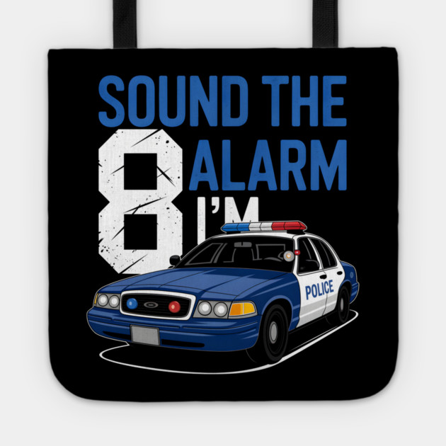 Sound the Alarm I'm 8 Police Birthday Tote by MakerMind8.2