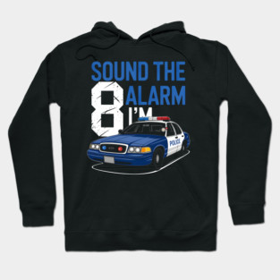 Sound the Alarm I'm 8 Police Birthday Hoodie