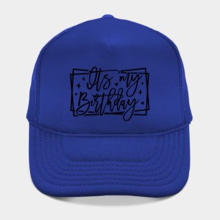 It's My Birthday Cute Women Birthday B-Day Party Squad Hat