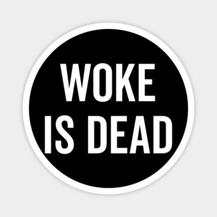 Woke is Dead Magnet