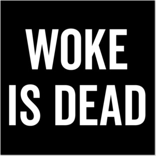 Woke is Dead Posters and Art