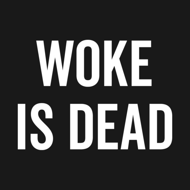 Woke is Dead by Frank Ring