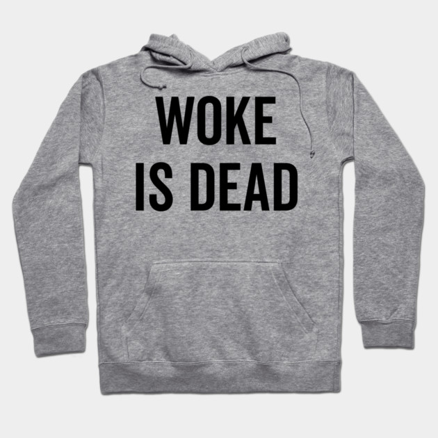 Woke is Dead Hoodie by Frank Ring
