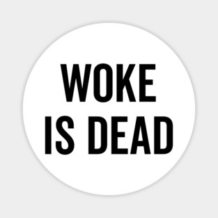 Woke is Dead Magnet
