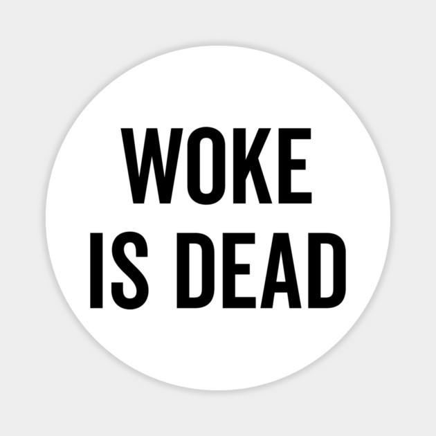 Woke is Dead Magnet by Frank Ring