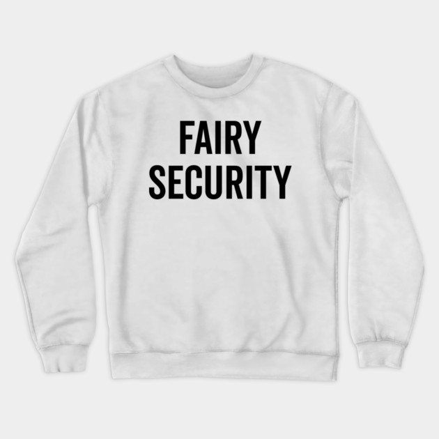 Fairy Security Crewneck Sweatshirt by Frank Ring