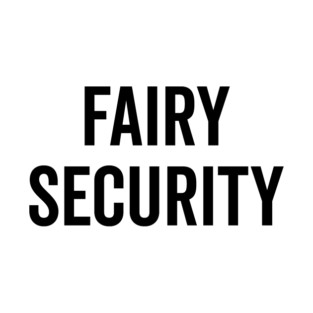Fairy Security T-Shirt