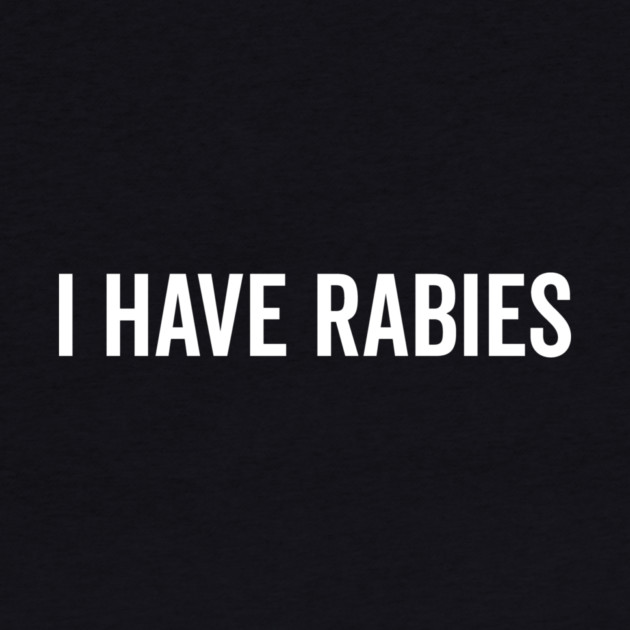 I Have Rabies by Frank Ring