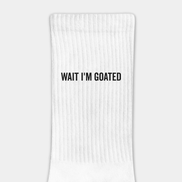 Wait I’m Goated by Frank Ring