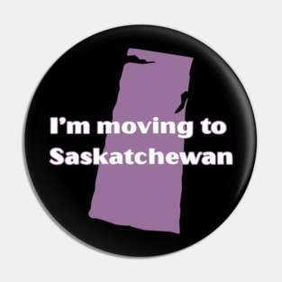 Moving to Saskatchewan Pin