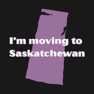 Moving to Saskatchewan T-Shirt