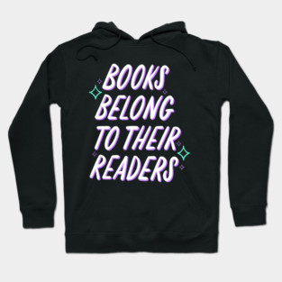 Books Belong to Their Readers - John Green Hoodie