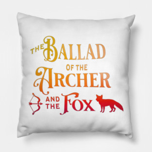 The Ballad of the Archer and the Fox Gradient Typography Pillow
