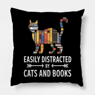 Easily Distracted by Cats And Books Reader Cat Lovers Pillow