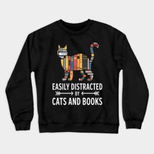 Easily Distracted by Cats And Books Reader Cat Lovers Crewneck Sweatshirt