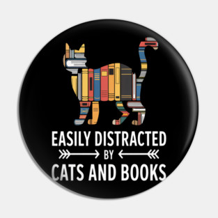 Easily Distracted by Cats And Books Reader Cat Lovers Pin