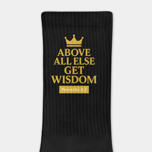 Above All Else, Get Wisdom – Proverbs 4:7 by Eric's Store 9
