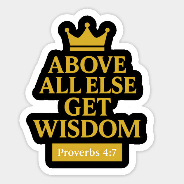 Above All Else, Get Wisdom – Proverbs 4:7 Magnet by Eric's Store 9