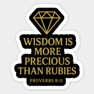 Wisdom is More Precious than Rubies – Proverbs 8:11 Sticker