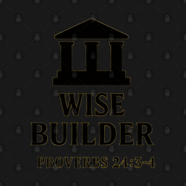 Wise Builder – Proverbs 24:3-4 by Eric's Store 9