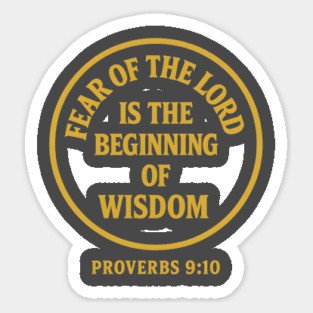 Fear of the Lord is the Beginning of Wisdom – Proverbs 9:10 Sticker