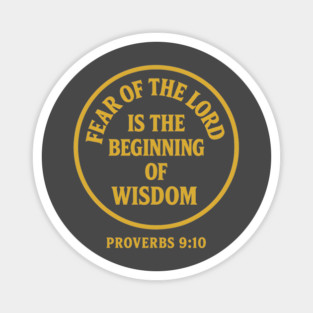 Fear of the Lord is the Beginning of Wisdom – Proverbs 9:10 Magnet