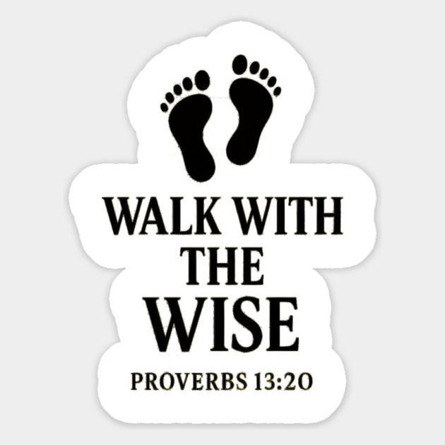 Walk with the Wise – Proverbs 13:20 Magnet by Eric's Store 9