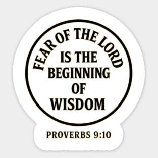 Fear of the Lord is the Beginning of Wisdom – Proverbs 9:10 Sticker