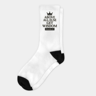 Above All Else, Get Wisdom – Proverbs 4:7 Socks