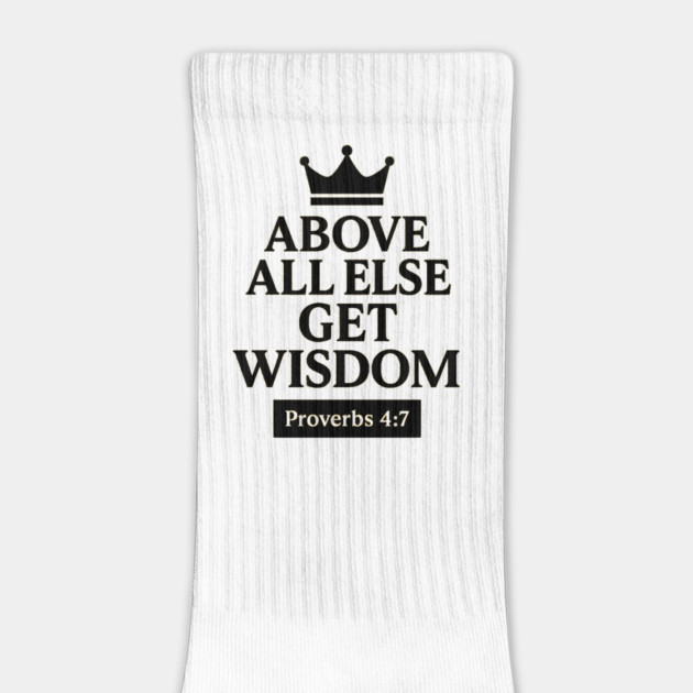 Above All Else, Get Wisdom – Proverbs 4:7 by Eric's Store 9