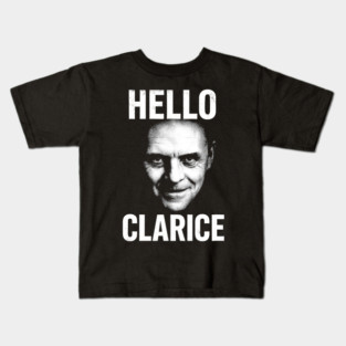 Hello Clarice Silence of the Lambs Hannibal Quote Kids T-Shirt