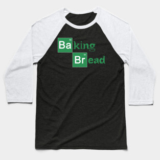 Baking Bread Baseball T-Shirt