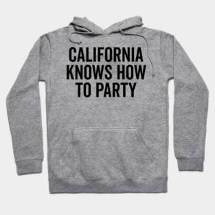 California Knows How to Party Hoodie