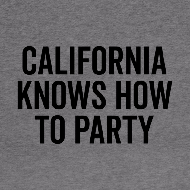 California Knows How to Party by Frank Ring