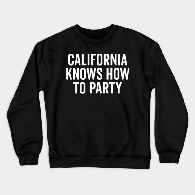 California Knows How to Party Crewneck Sweatshirt by Frank Ring