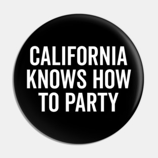 California Knows How to Party Pin