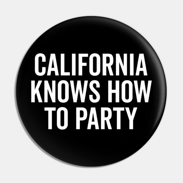 California Knows How to Party Pin by Frank Ring