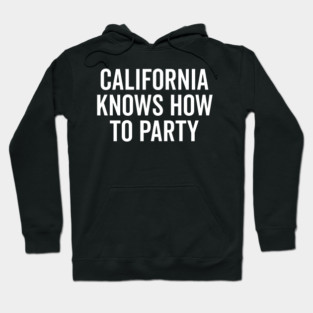 California Knows How to Party Hoodie