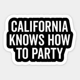 California Knows How to Party Sticker