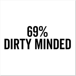 69% Dirty Minded Posters and Art
