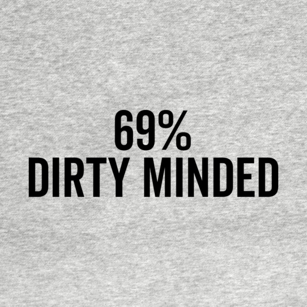 69% Dirty Minded by Frank Ring