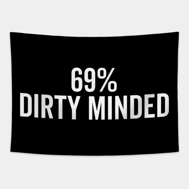 69% Dirty Minded Tapestry by Frank Ring