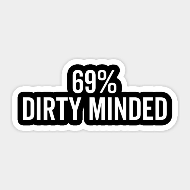 69% Dirty Minded Sticker by Frank Ring