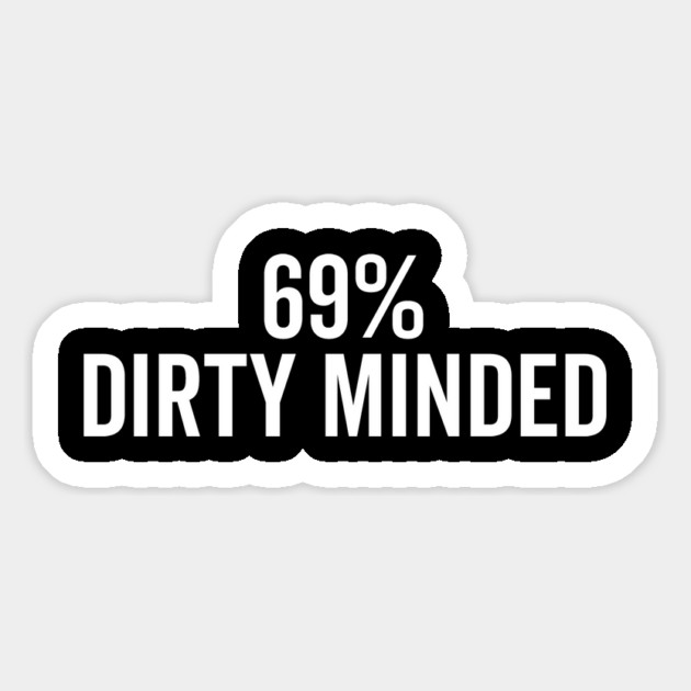 69% Dirty Minded Magnet by Frank Ring