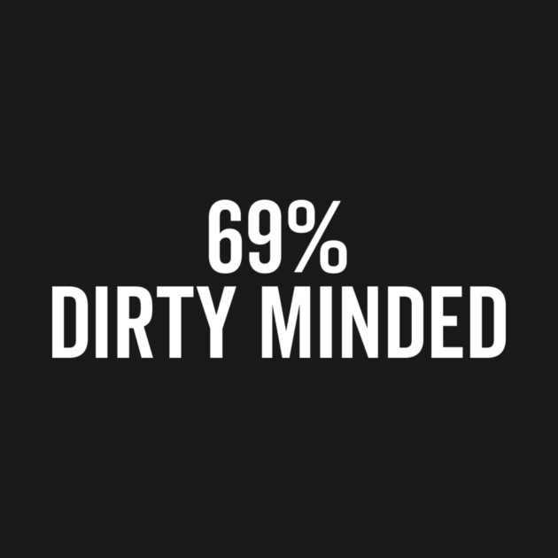 69% Dirty Minded by Frank Ring