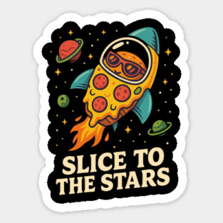 Slice to the Stars Funny Space Pizza Rocket Design Sticker
