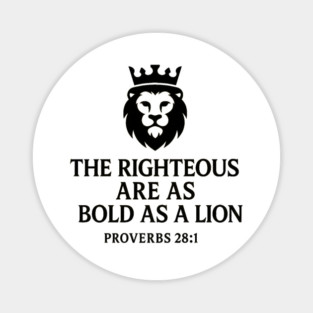 The Righteous Are as Bold as a Lion – Proverbs 28:1 Magnet